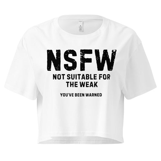 Crop Top NSFW – Not Suitable for the Weak White Graphic Shirt Infidel Collective
