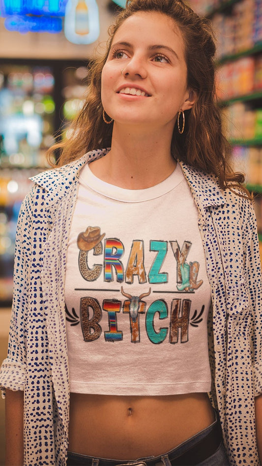 Crop Top Crop Top NSFW – Crazy Bitch Western Graphic White Shirt Infidel Collective