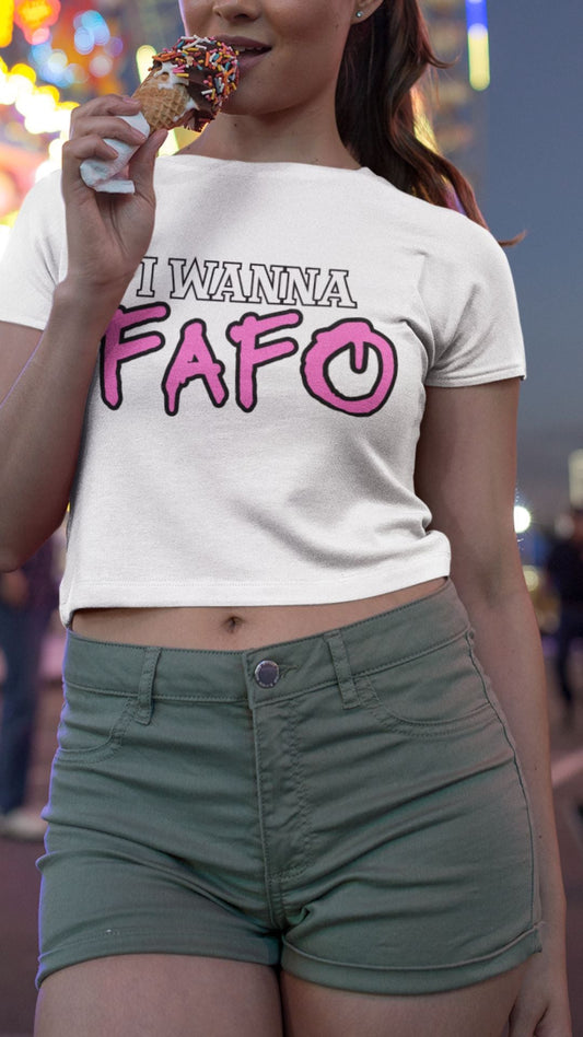 Crop Top  Crop Top NSFW – I Wanna FAFO Bold Pink Flirty Graphic White Shirt Infidel Collective