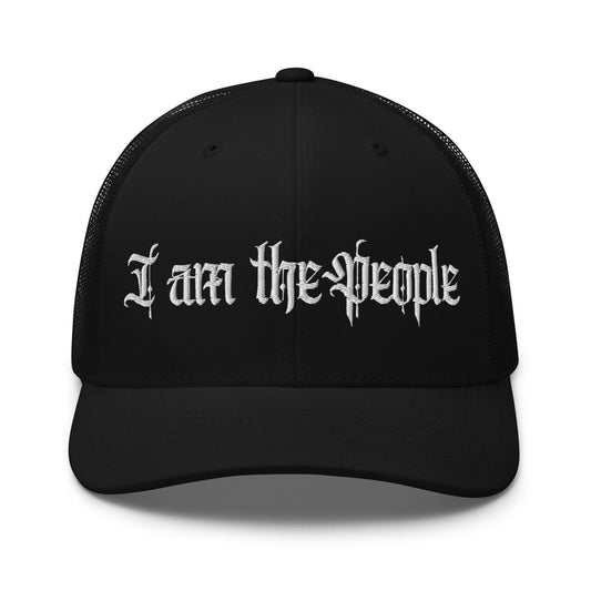 I Am the People Trucker Hat | We the People Patriotic Cap Infidel Collective