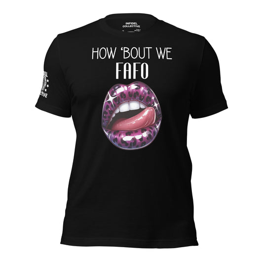 How About we FAFO Black T-Shirt - Sexy Graphic Tees Women Love  Infidel Collective