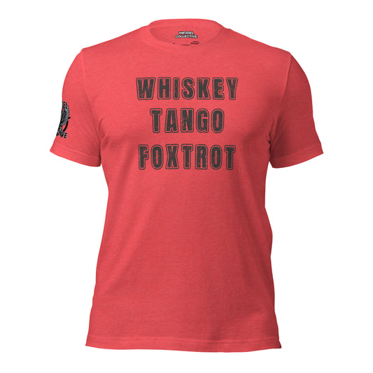 Whiskey Tango Foxtrot - Funny NSFW Shirts WTF Red Tee  Infidel Collective