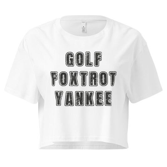 Crop Top XL Crop Top NSFW – Golf Foxtrot Yankee Military Slang White Shirt Infidel Collective