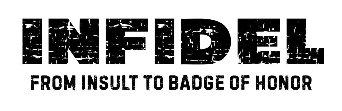 Infidel: From Insult to Badge of Honor