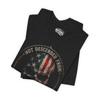 Not Descended From Fearful Men Tee