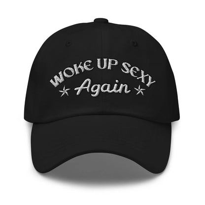 Hats Black Woke Up Sexy Again Women's Ball Cap – NSFW Confidence, No Apologies Infidel Collective