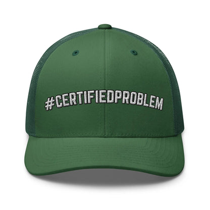 Hats Evergreen Snapback Custom Trucker Hats Funny #CERTIFIEDPROBLEM Cap for Men & Women Infidel Collective