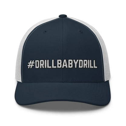 Hats Navy-White Snapback Custom Trucker Hats #DRILLBABYDRILL Funny Cap for Men & Women Infidel Collective