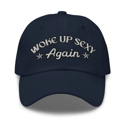 Hats Navy Woke Up Sexy Again Women's Ball Cap – NSFW Confidence, No Apologies Infidel Collective