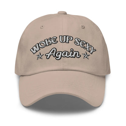 Hats Stone Woke Up Sexy Again Women's Ball Cap – NSFW Confidence, No Apologies Infidel Collective
