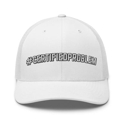 Hats White Snapback Custom Trucker Hats Funny #CERTIFIEDPROBLEM Cap for Men & Women Infidel Collective