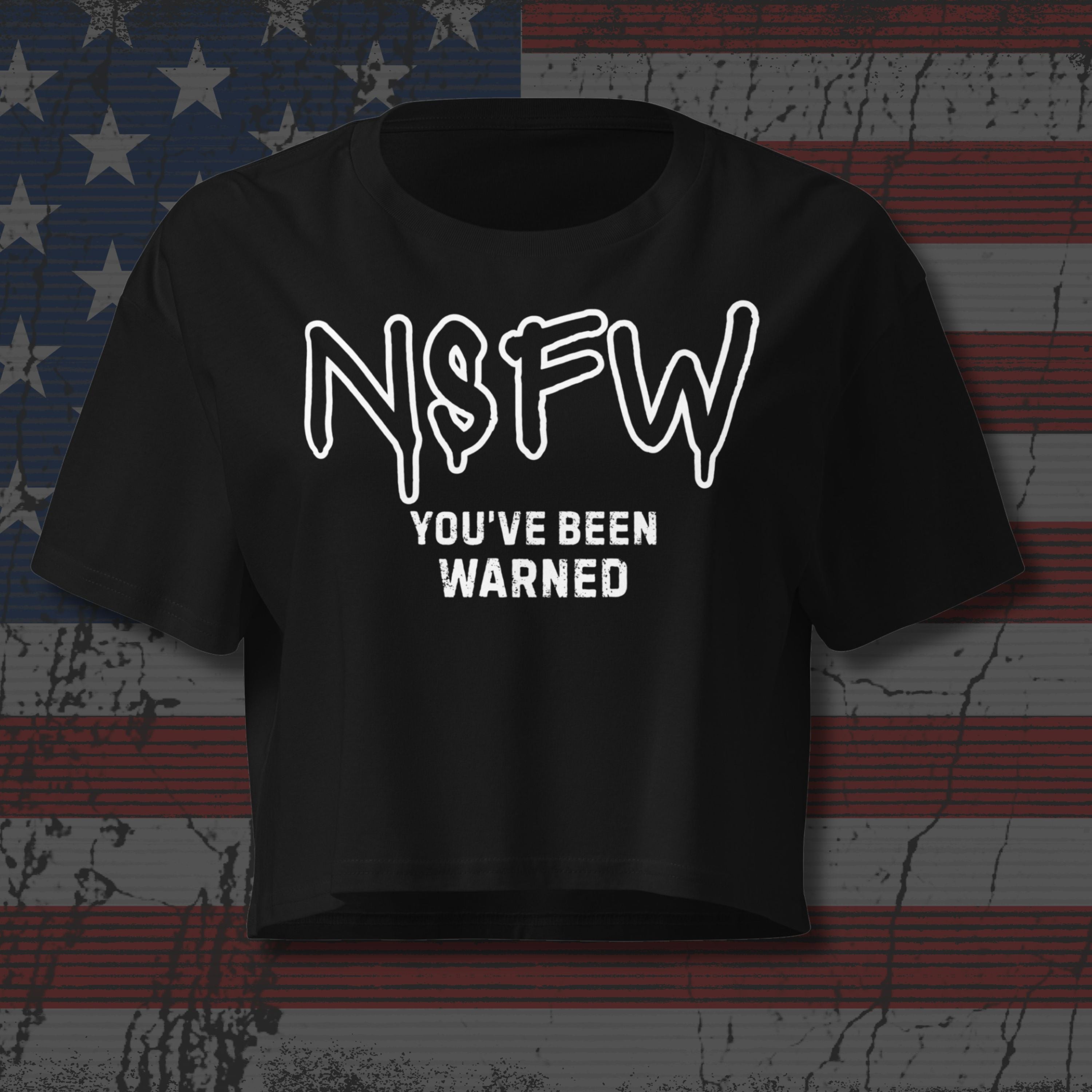 Black t-shirt with 'NSFW You've Been Warned' text on a distressed American flag background