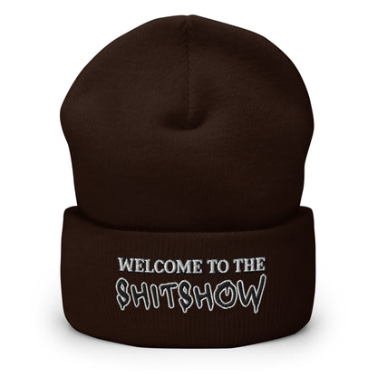 "Welcome to the Shitshow" NSFW embroidered into this cuffed beanie by  Infidel Collective - available in 12 colors and shown here in brown.
