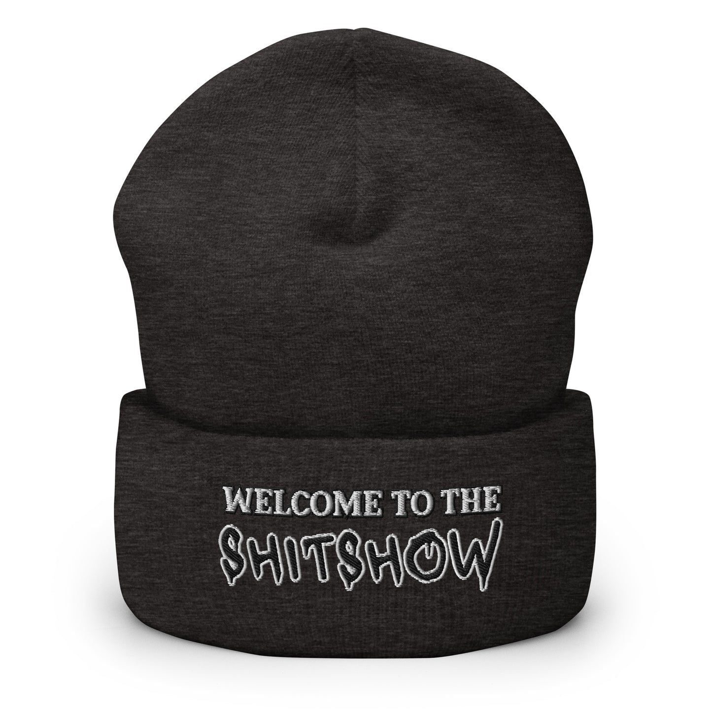 "Welcome to the Shitshow" NSFW embroidered into this cuffed beanie by  Infidel Collective - available in 12 colors and shown here in dark grey.