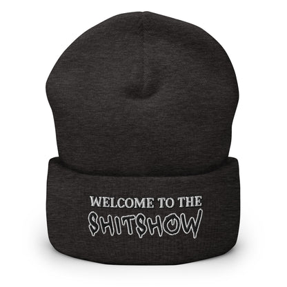 "Welcome to the Shitshow" NSFW embroidered into this cuffed beanie by  Infidel Collective - available in 12 colors and shown here in dark grey.