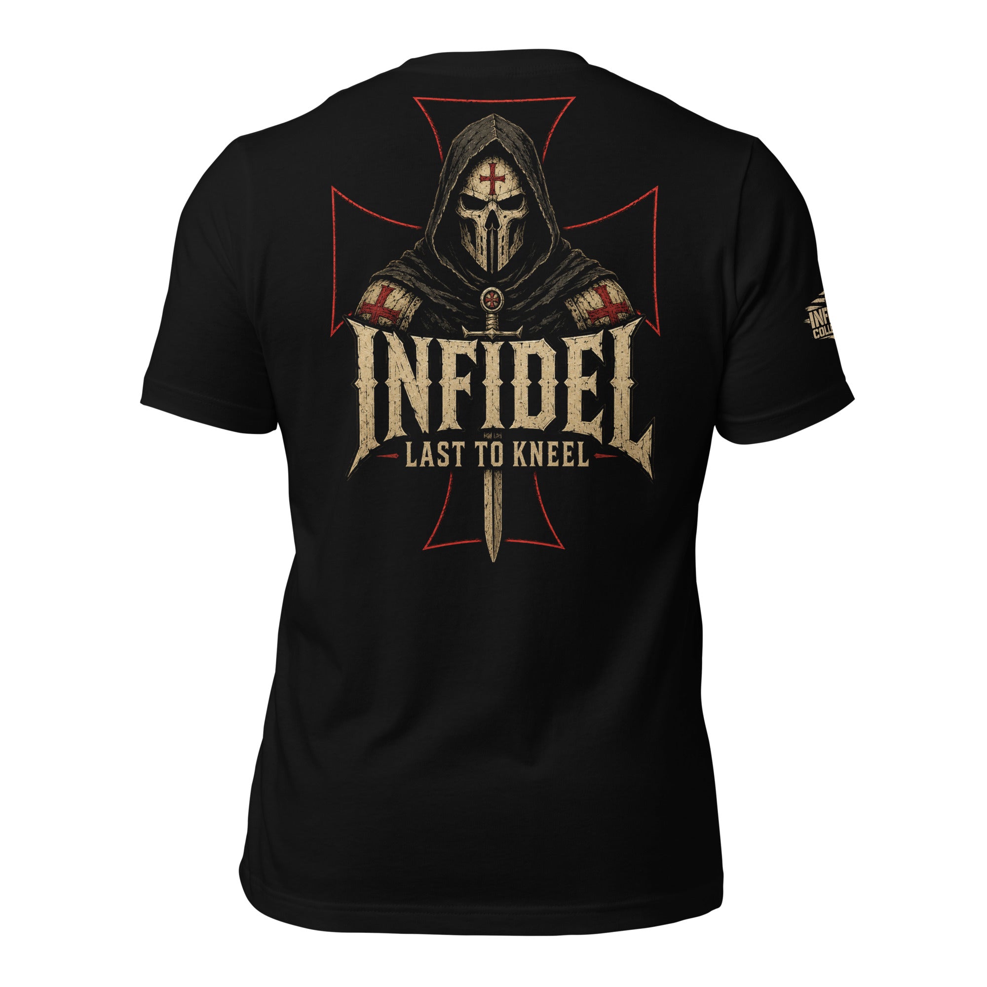 Black Infidel Collective tee with back print featuring hooded crusader skull, sword, battle cross, INFIDEL text, and Last to Kneel graphic