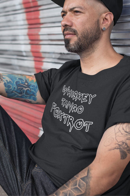 T-Shirt  Graphic Tees Men & Women Rock– NSFW Whiskey Tango Foxtrot Black T Shirt Infidel Collective