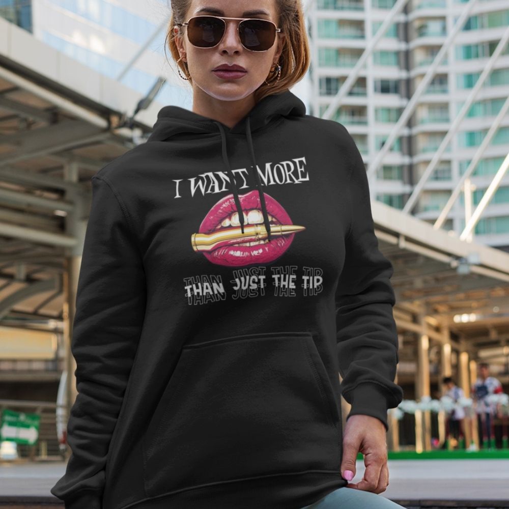 I Want More Than Just the Tip Hoodie  Infidel Collective