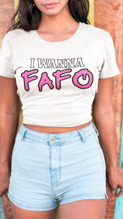 Crop Top  Crop Top NSFW – I Wanna FAFO Bold Pink Flirty Graphic White Shirt Infidel Collective