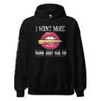 I Want More Than Just the Tip women’s front print black hoodie from Infidel Collective