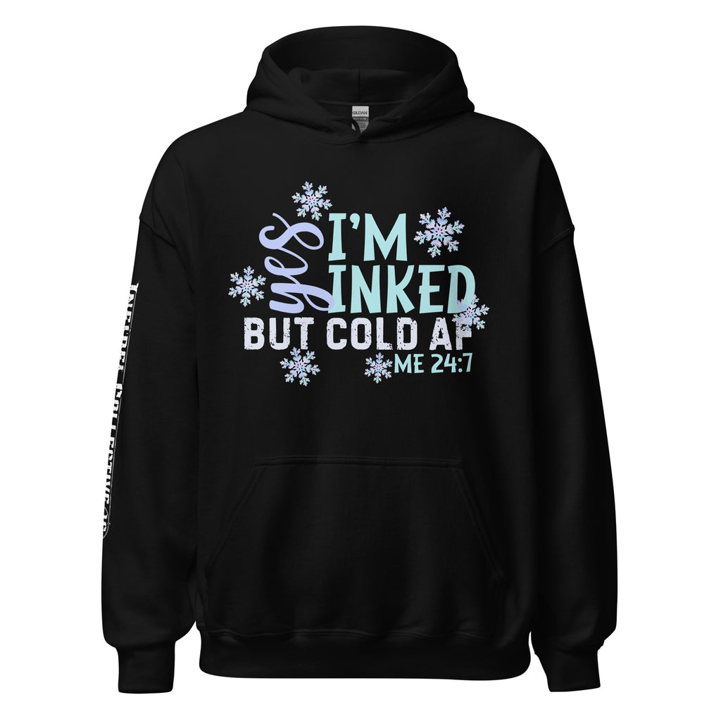 I’m Inked But Cold AF women’s front print black hoodie from Infidel Collective