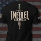 Black short-sleeve t-shirt shown from the back, featuring a large distressed graphic of a dagger behind the word 'INFIDEL' with 'BY BLOOD' underneath. The shirt is displayed against a distressed American flag background.