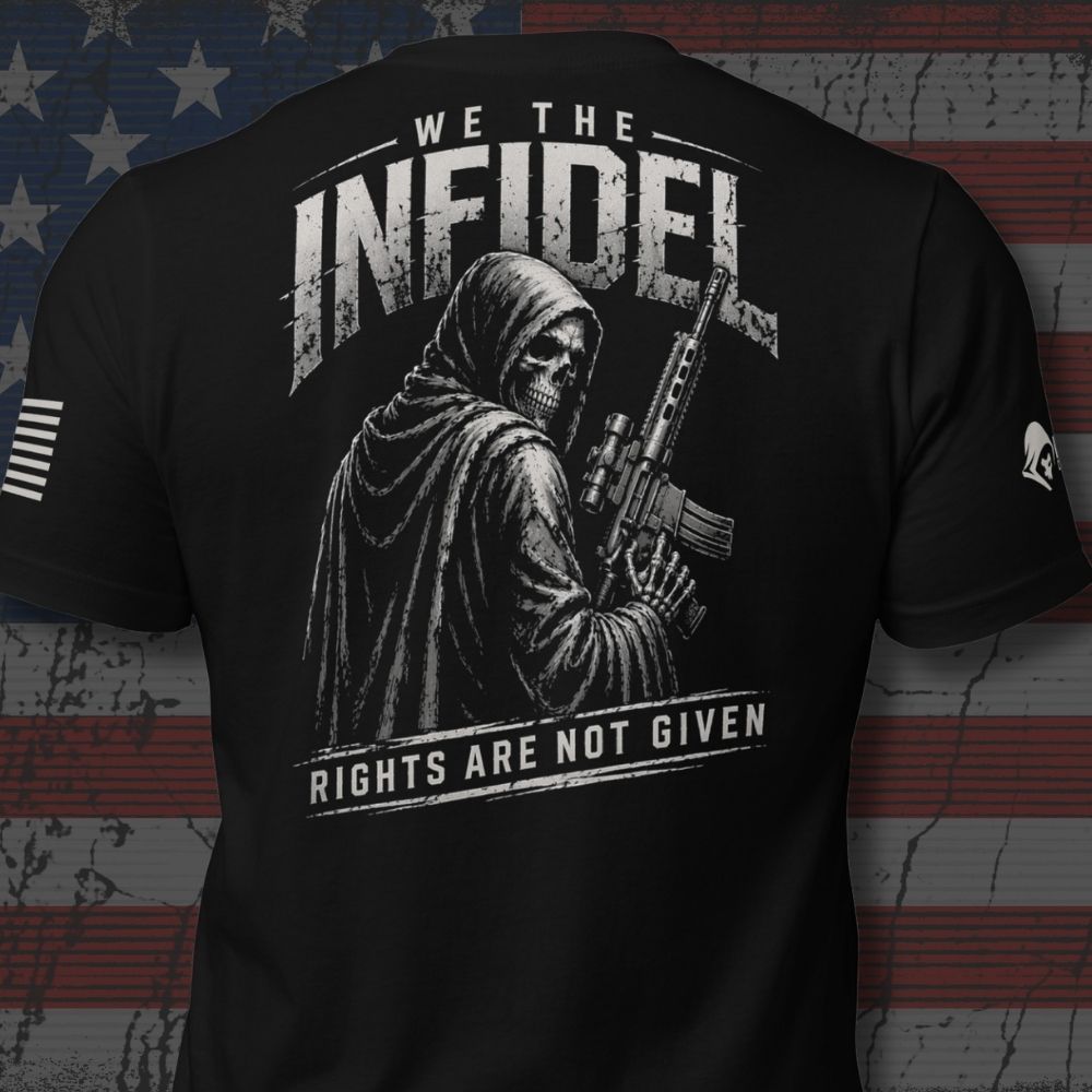 Infidel Collective black tee with hooded rifleman and “WE THE INFIDEL — RIGHTS ARE NOT GIVEN” back print