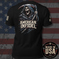 Black short-sleeve graphic T-shirt shown from the back, featuring a large grim reaper illustration with the text 'AMERICAN INFIDEL.' The shirt is displayed against a distressed American flag background, with a circular 'Made in USA 100% American Made' badge in the lower right corner.