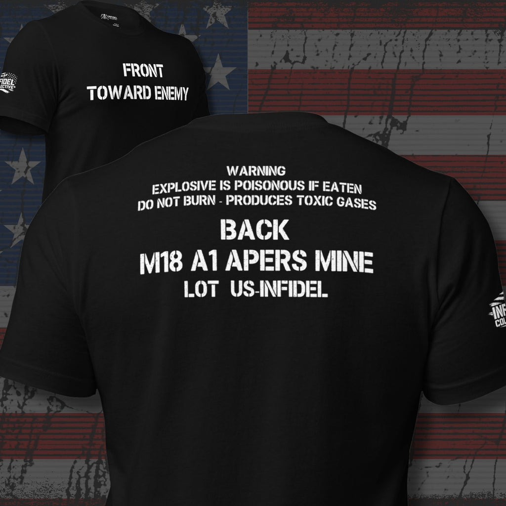 Claymore inspired design with "FRONT TOWARD ENEMY" across the front and "M18 A1 APERS MINE LOT IS-INFIDEL" across the black on a black tee against a USA flag background.