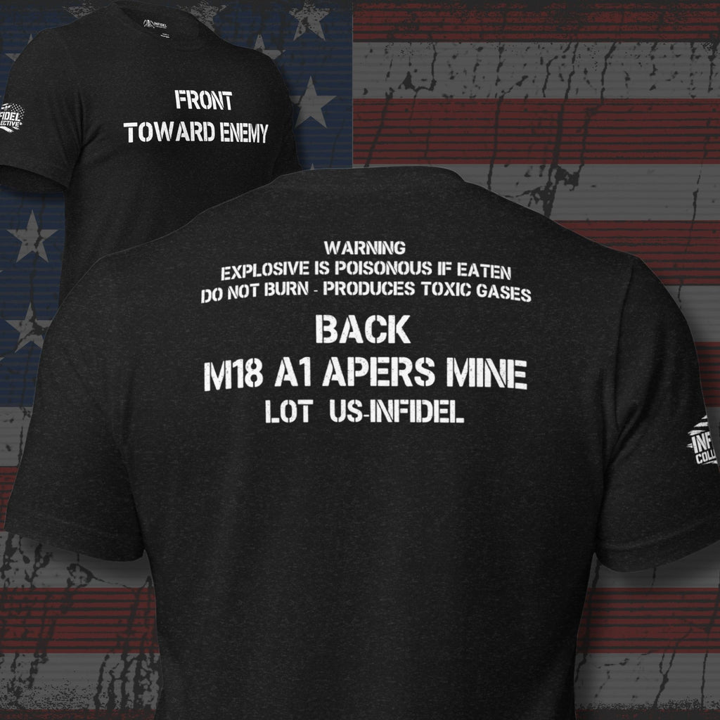 Claymore inspired design with "FRONT TOWARD ENEMY" across the front and "M18 A1 APERS MINE LOT IS-INFIDEL" across the black on a black tee against a USA flag background.