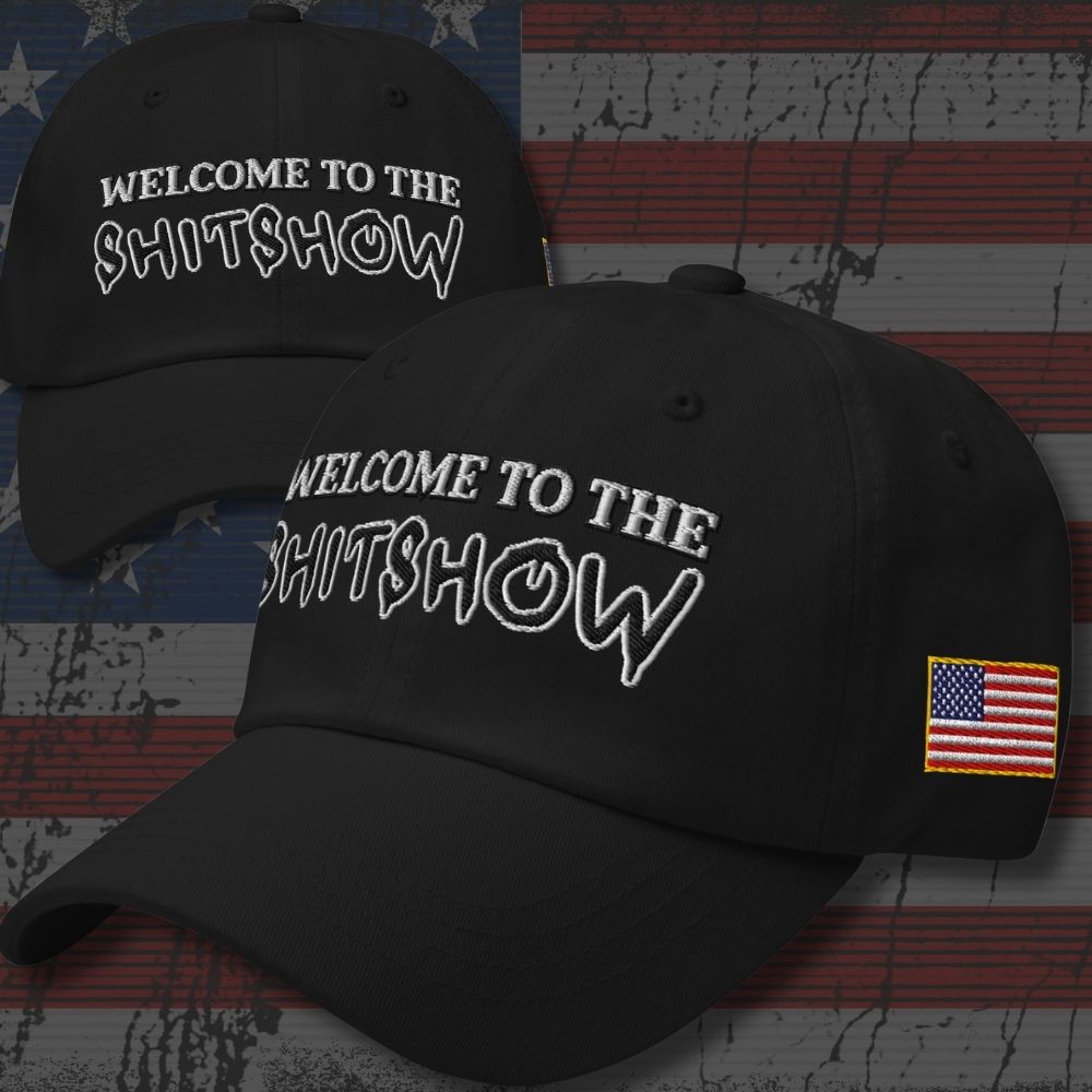 Welcome To The Shitshow Dad hat embroidered headwear by Infidel Collective