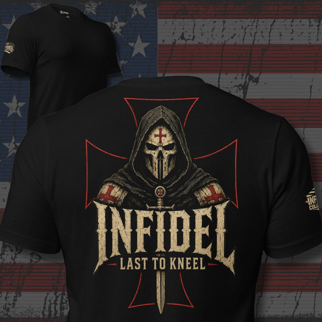 Black Infidel Collective tee with back print featuring hooded crusader skull, sword, battle cross, INFIDEL text, and Last to Kneel graphic