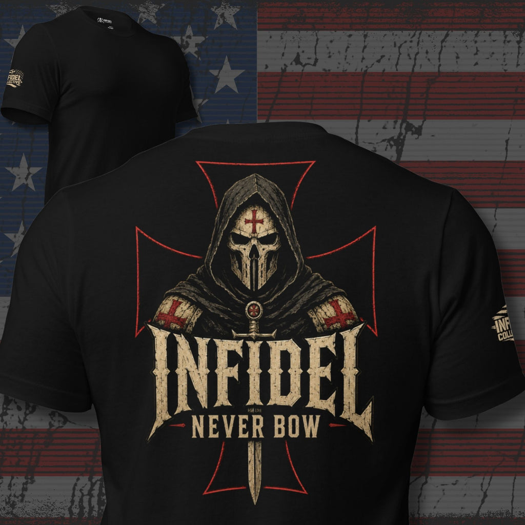 Black Infidel Collective tee with back print featuring hooded crusader skull, sword, battle cross, INFIDEL text, and Never Bow graphic