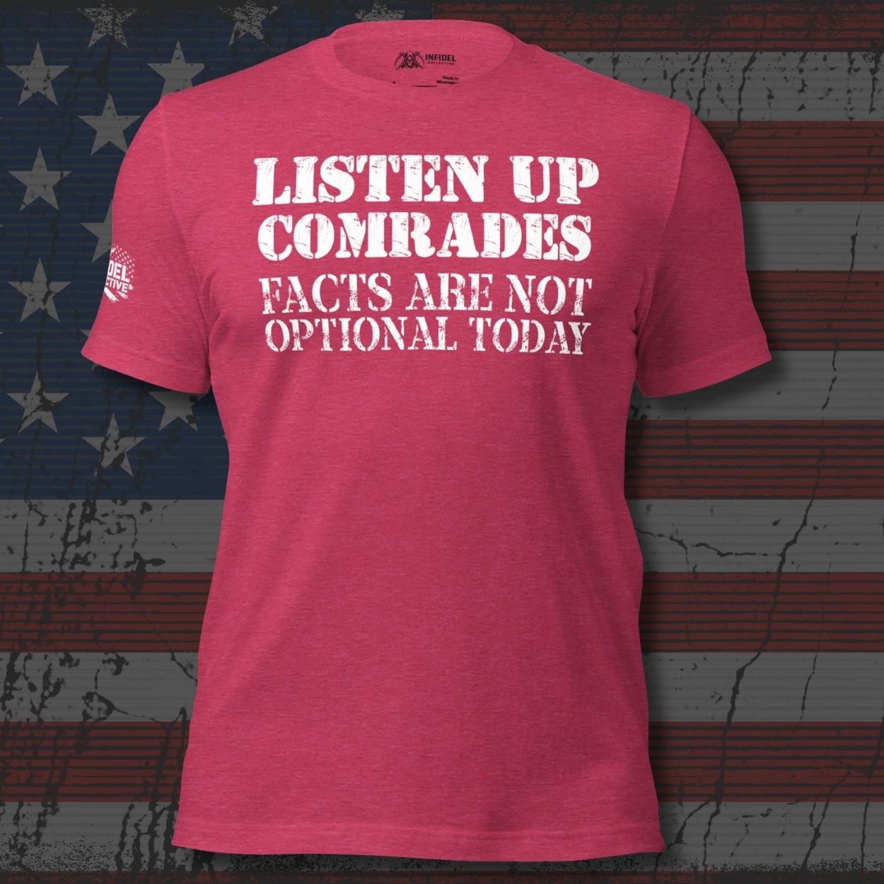 Red t-shirt with white text 'Listen Up Comrades Facts Are Not Optional Today' on a distressed American flag background