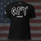 Black tee with GFY Already front print in white graffiti-style lettering