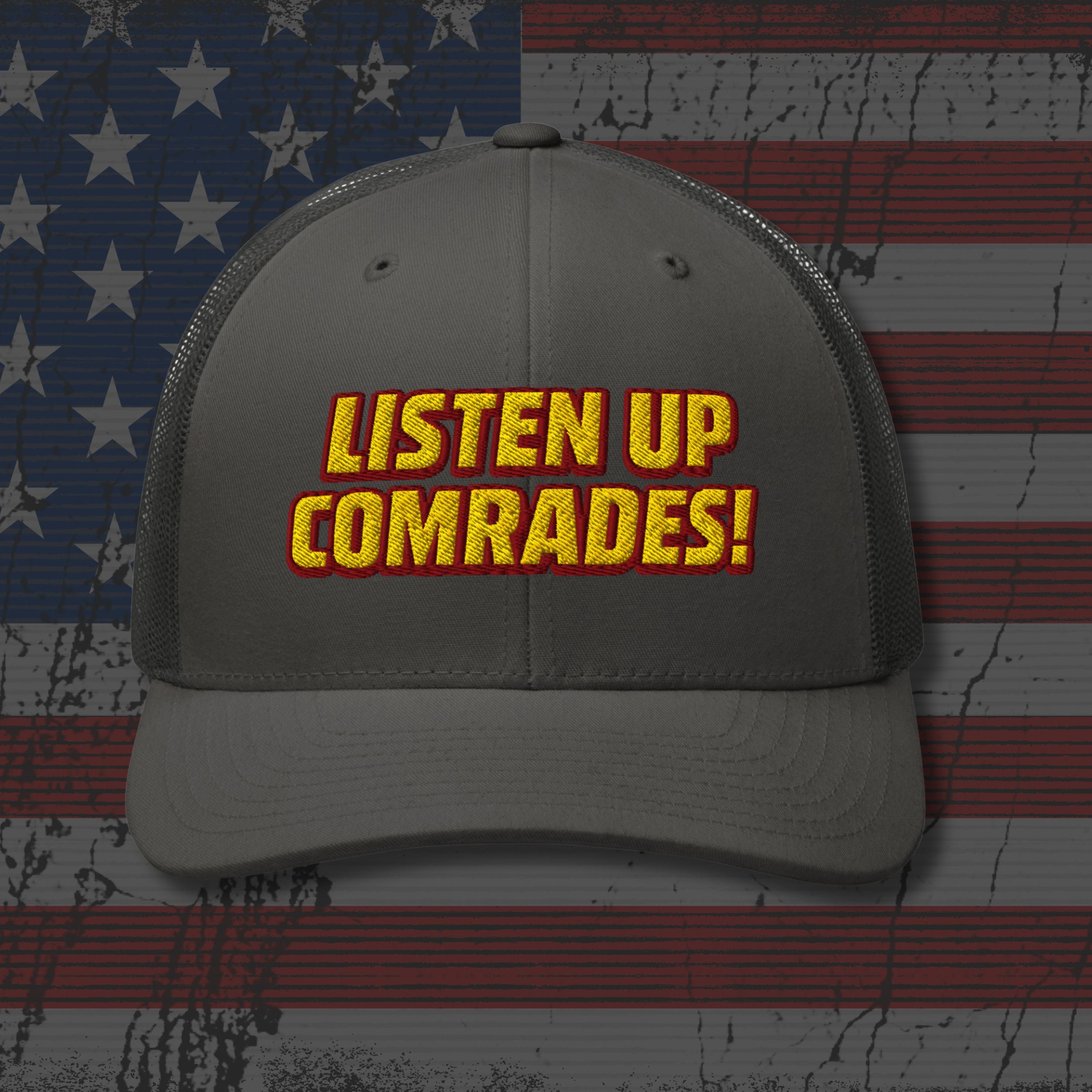 Gray cap with 'Listen Up Comrades!' text on an American flag background