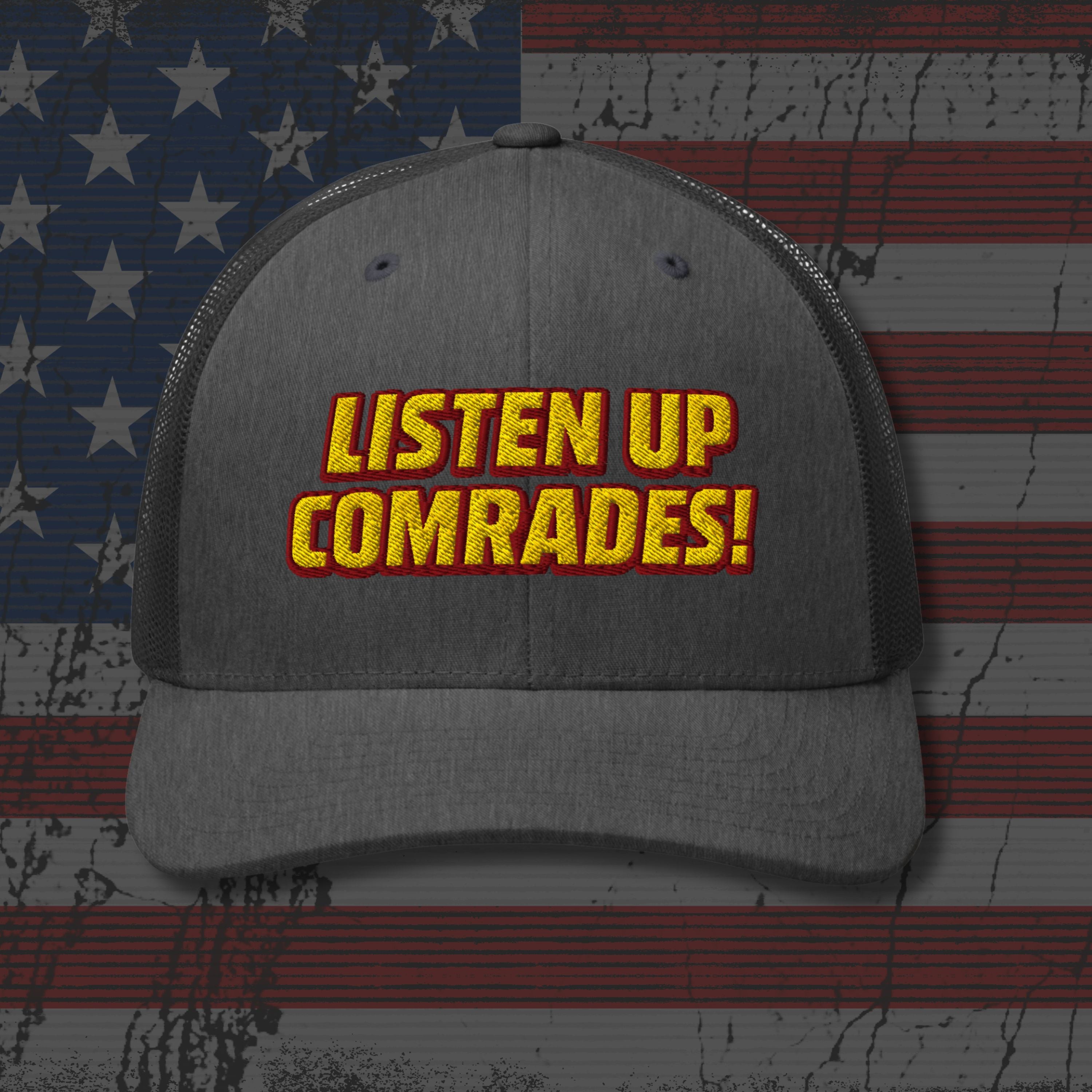 Gray cap with 'Listen Up Comrades!' text on an American flag background