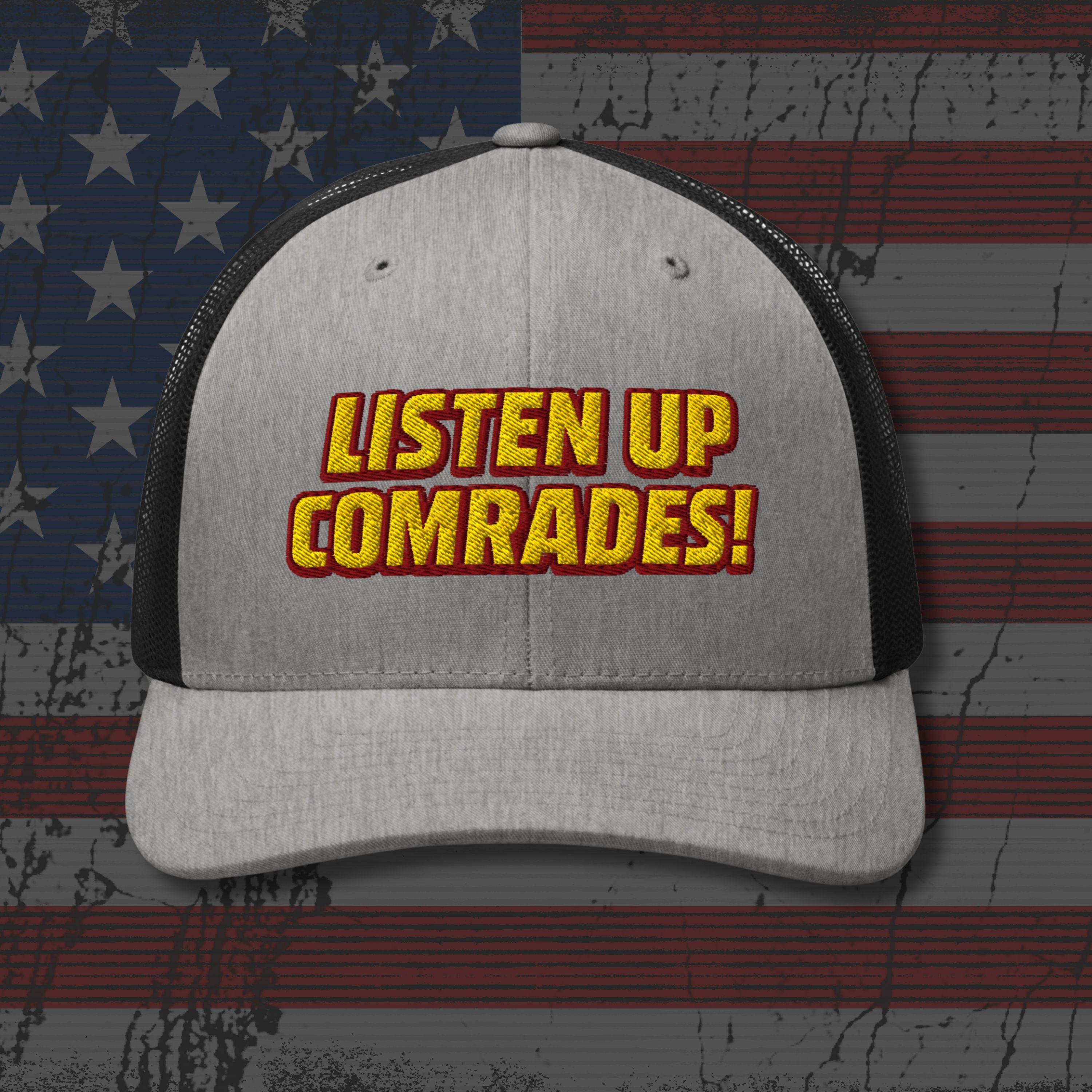 Gray cap with 'Listen Up Comrades!' text on an American flag background