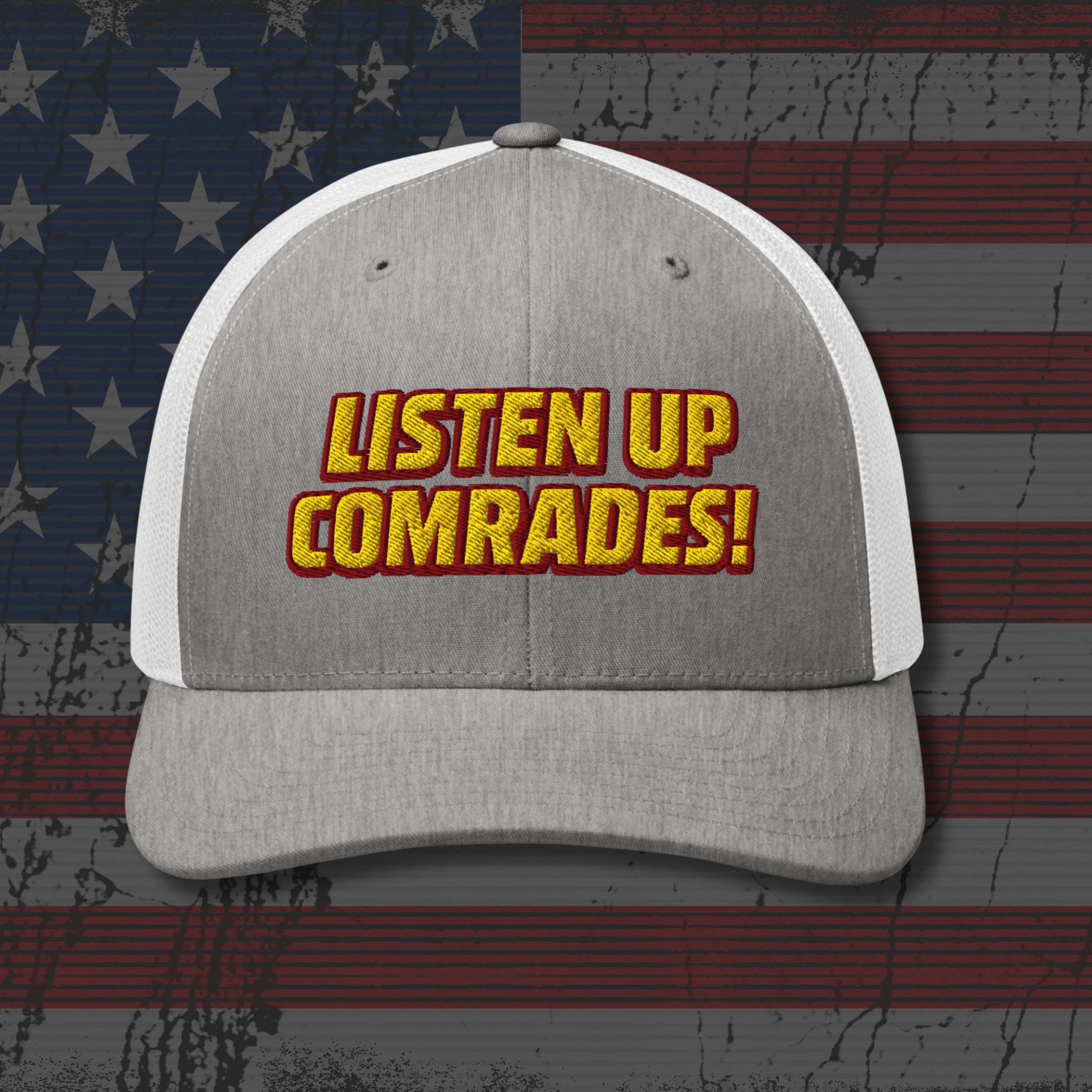 Gray cap with 'Listen Up Comrades!' text on an American flag background