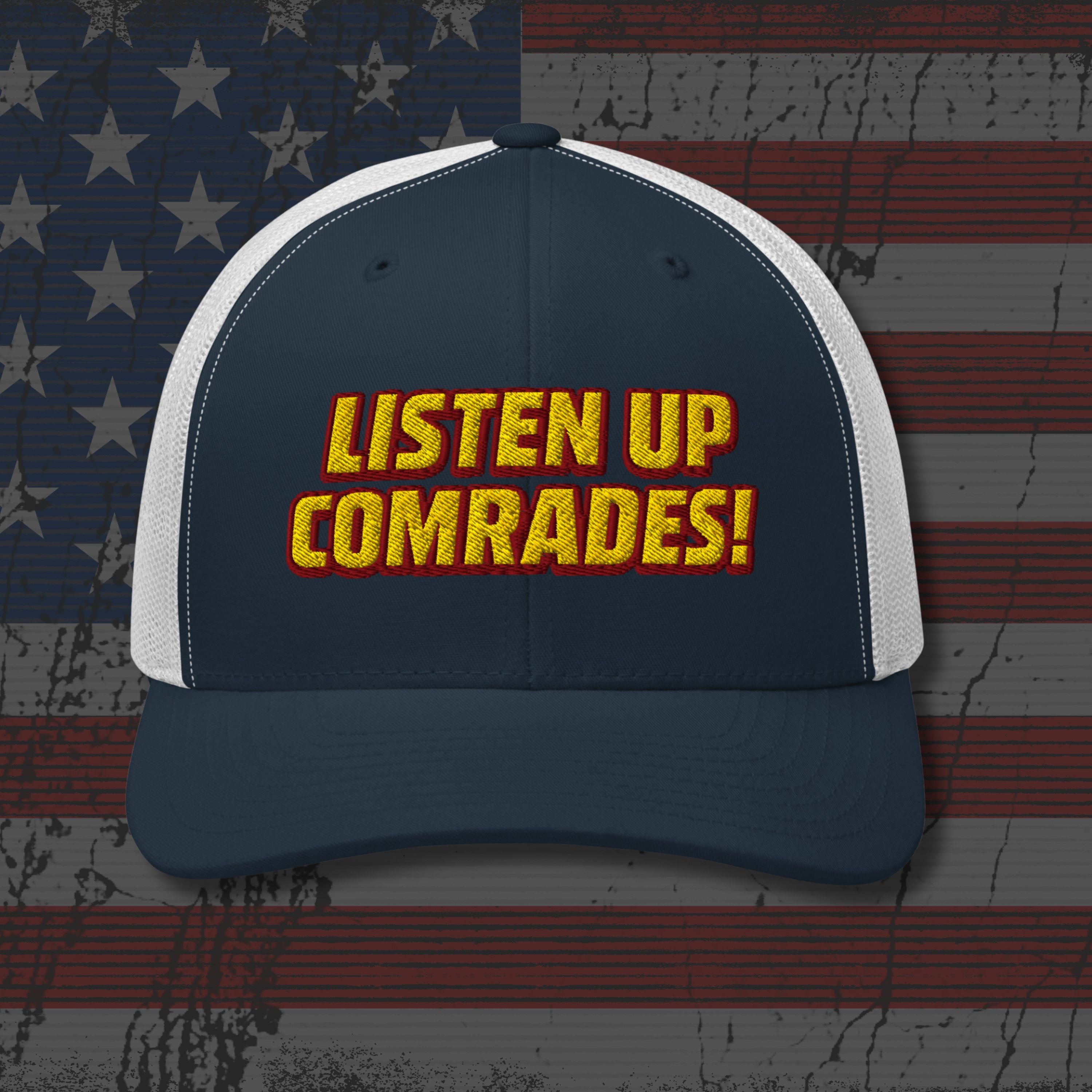 Cap with 'Listen Up Comrades!' text on an American flag background