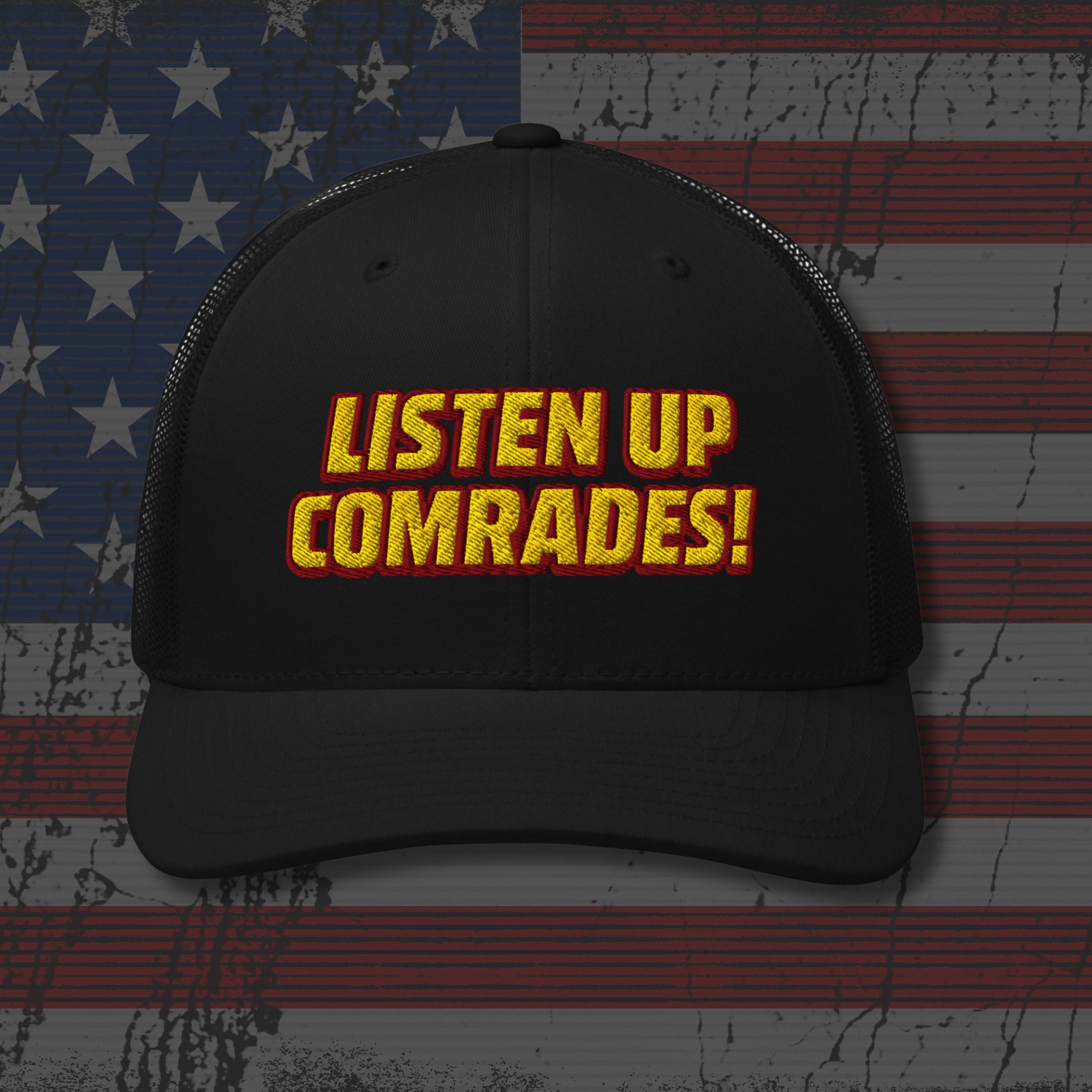 Black cap with 'Listen Up Comrades!' text on a distressed American flag background