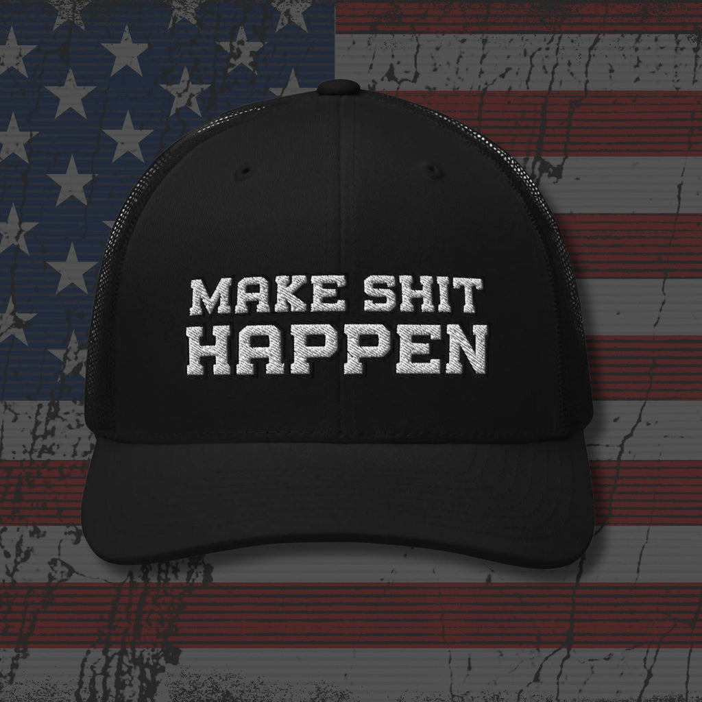 Black cap with 'MAKE SHIT HAPPEN' text on an American flag background
