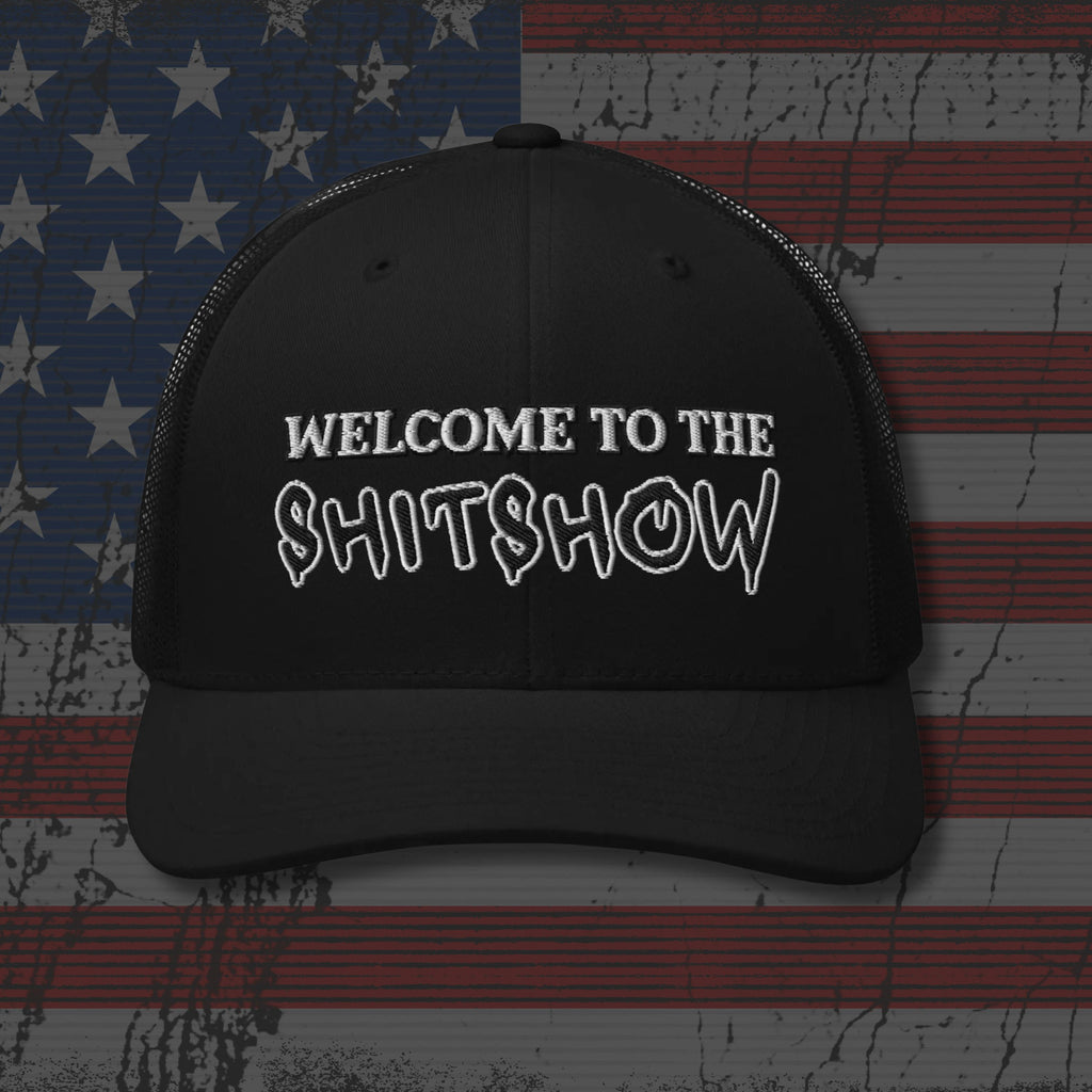 Black cap with 'Welcome to the Shitshow' text on an American flag background