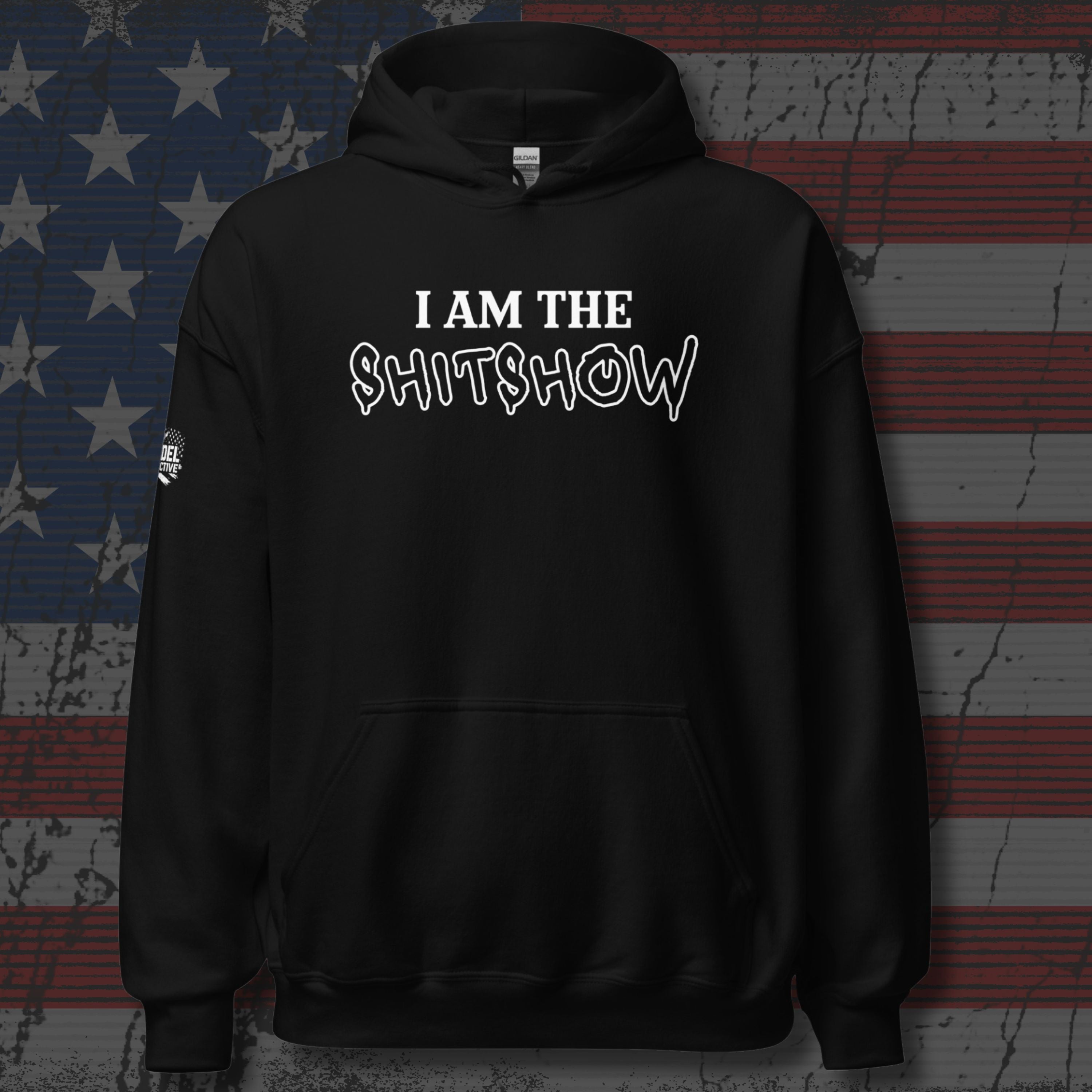 Black hoodie with I am the sitshow text on distressed American flag background