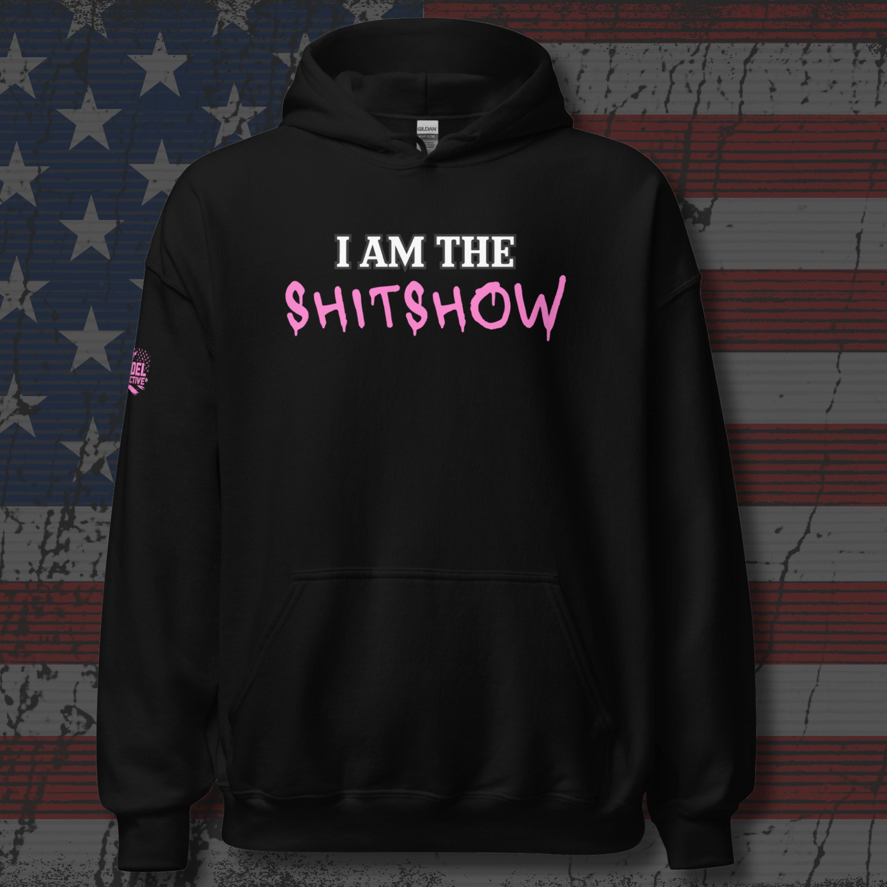 Black hoodie with 'I AM THE SHITSHOW' text on a distressed American flag background
