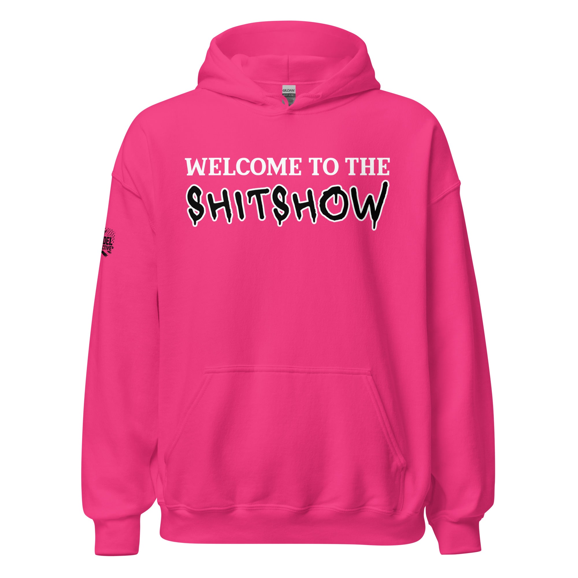 Welcome to the Shitshow Pink Hoodie  Infidel Collective