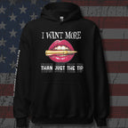 I Want More Than Just the Tip women’s front print black hoodie from Infidel Collective