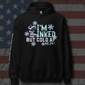 Pullover hoodie featuring the I’m Inked But Cold AF graphic, featured product view