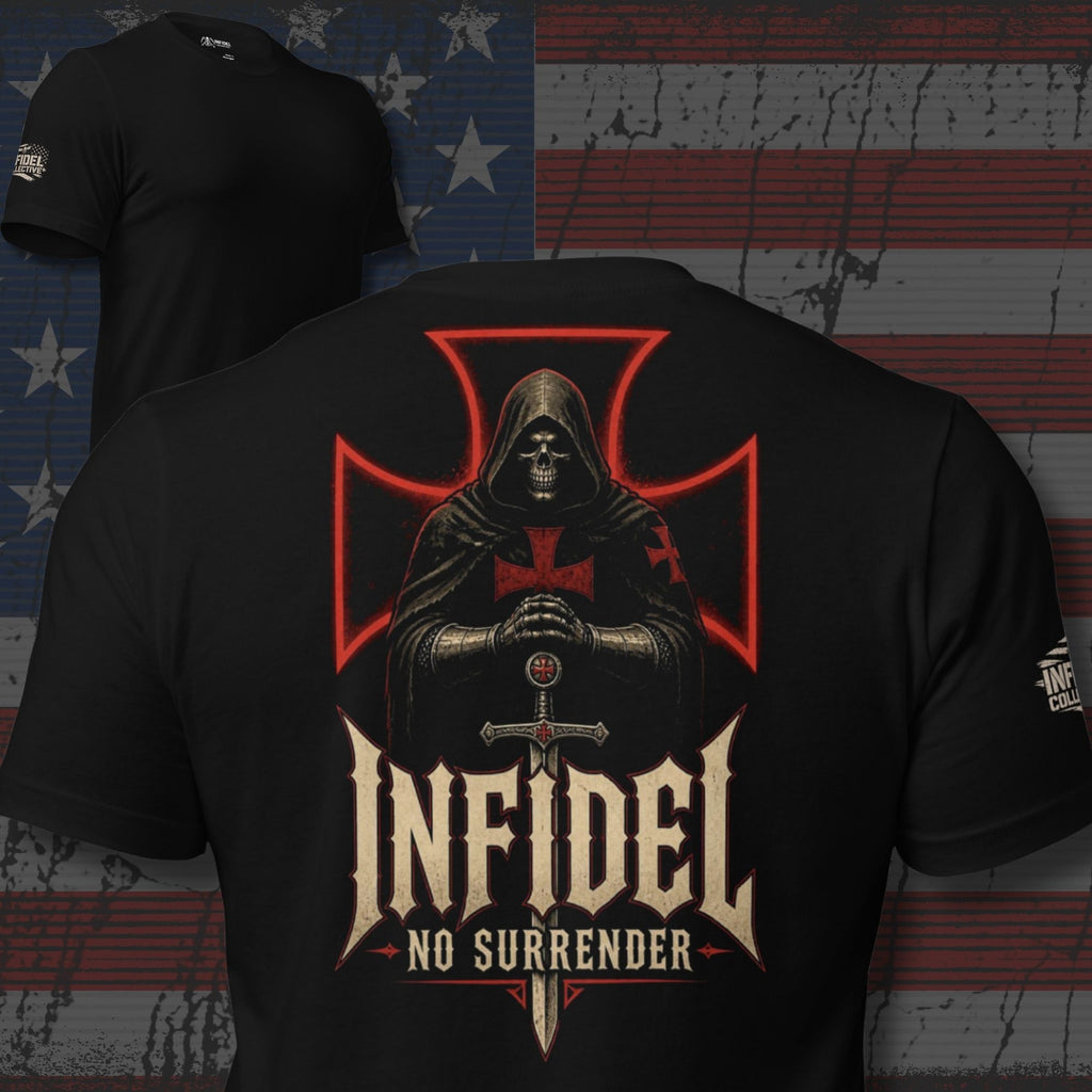 Black Infidel Collective tee with back print featuring hooded crusader skull, sword, red battle cross, INFIDEL text, and No Surrender graphic