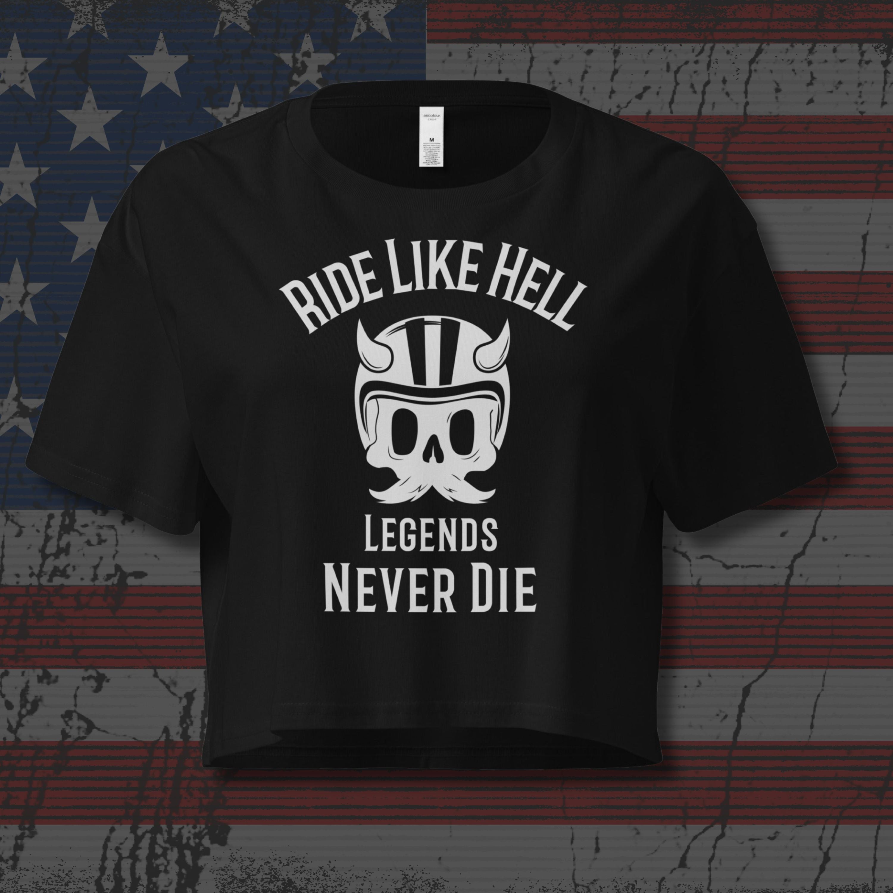 Black t-shirt with skull and text design that says 'Ride Like Hell Legends Never Die' on a distressed American flag background